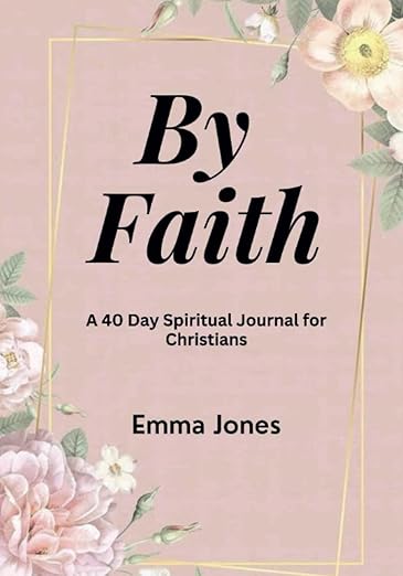 Book cover of 'By Faith' by Emma Jones with floral design on a pink background